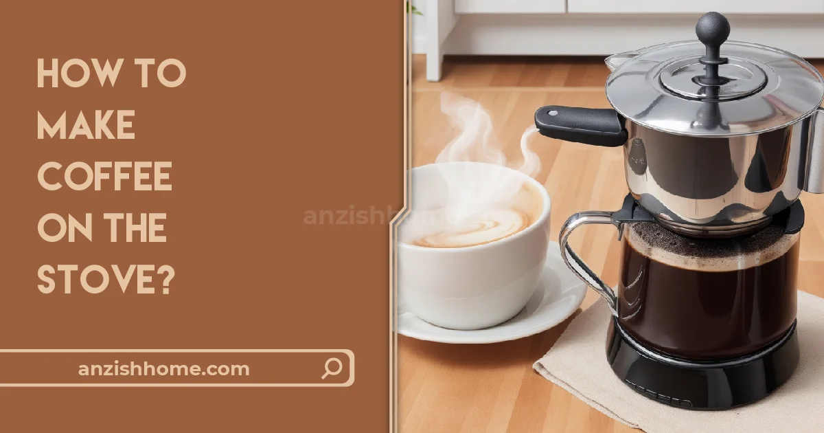 how to make coffee on the stove