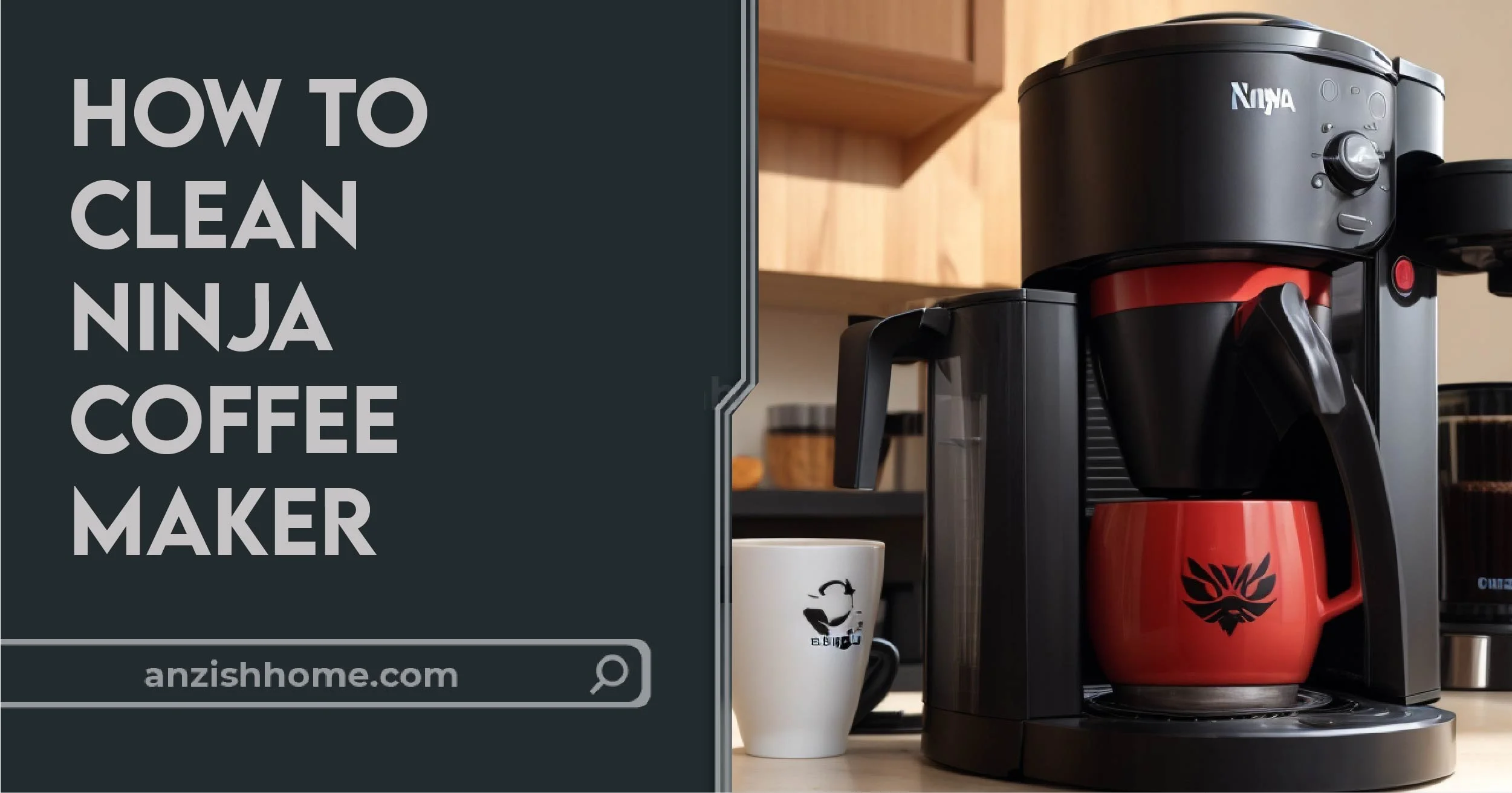 How To Clean Ninja Coffee Maker A Comprehensive Guide Anzish Home